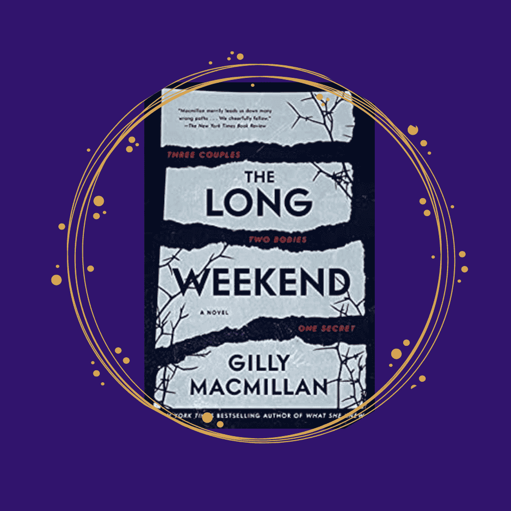 'The Long Weekend' by Gilly MacMillan