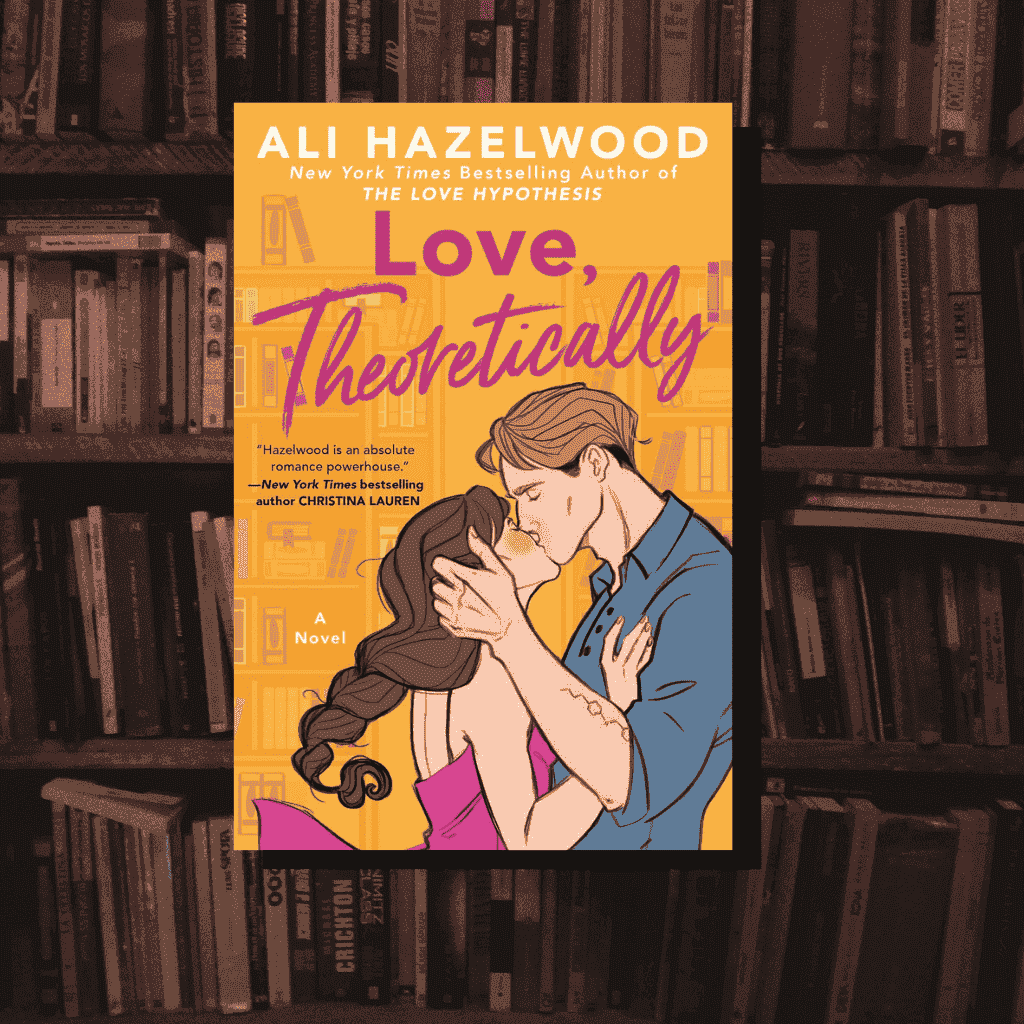 Book Review: ‘Love, Theoretically’ by Ali Hazelwood