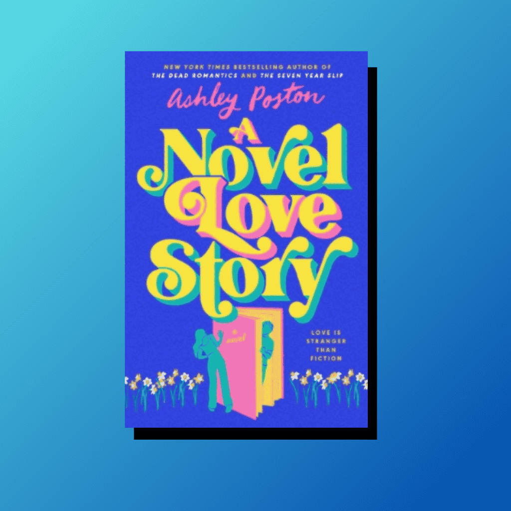Book Review: ‘A Novel Love Story’ by Ashley Poston