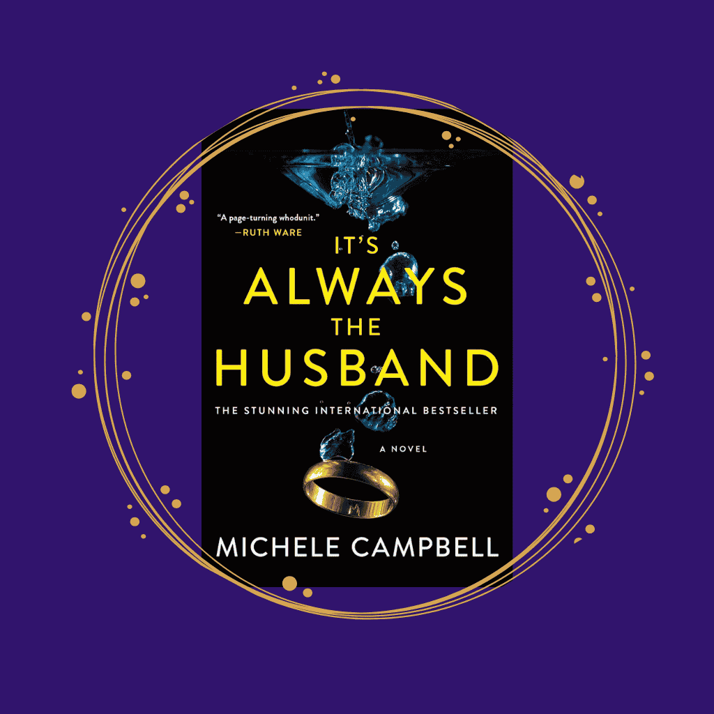 'It's Always the Husband' by Michele Campbell