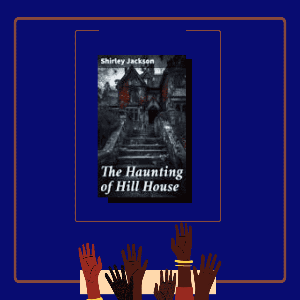 The Haunting of Hill House by Shirley Jackson