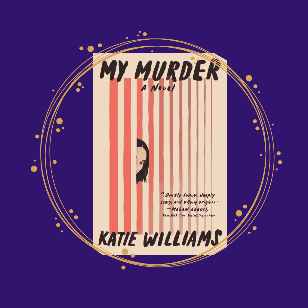 'My Murder' by Katie Williams