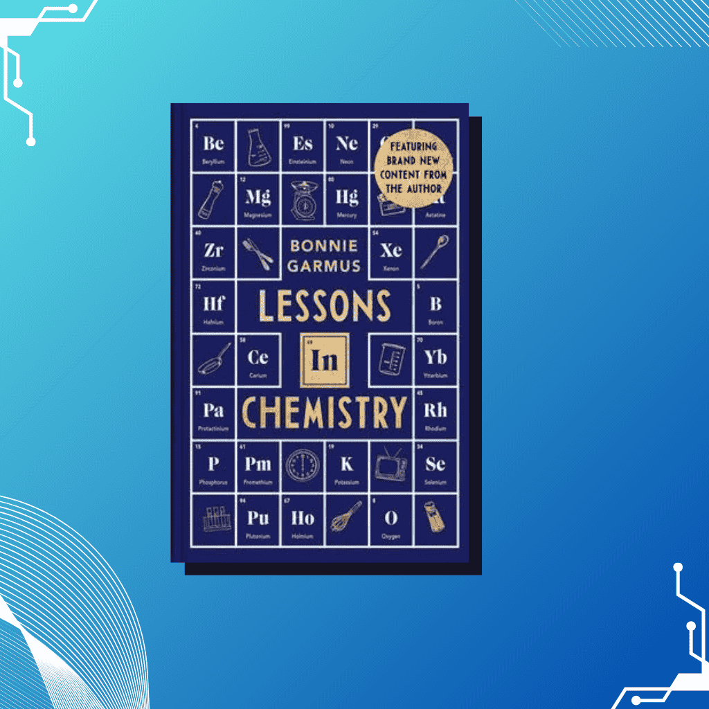 Book Review: ‘Lessons in Chemistry’ by Bonnie Garmus